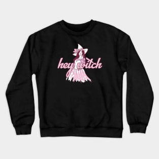 Hey Witch Crewneck Sweatshirt